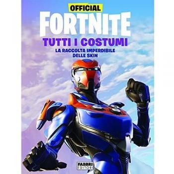 Official Fortnite. Tutti i costumi