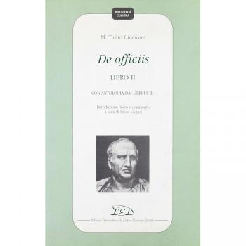 De officiis. Libro 2º. Con antologia dai Libri 1º e 3º. Introduzione, testo e commento