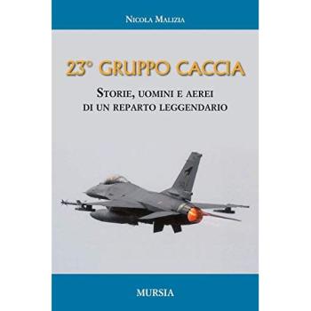 Il 23° Gruppo caccia. Cronistoria del reparto dalle origini ad oggi