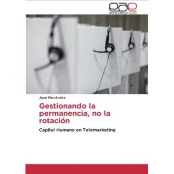Gestionando la permanencia, no la rotación: Capital Humano en Telemarketing