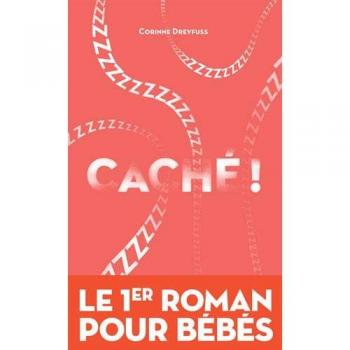 Caché ! Le premier roman des bébés