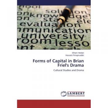 Forms of Capital in Brian Friel's Drama: Cultural Studies and Drama