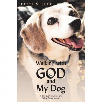Walking with God and My Dog: A Spiritual Journal and Bible Experience