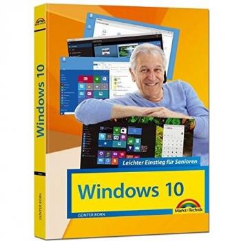 Windows 10 Leichter Einstieg für Senioren: Sehr verständlich, große Schrift, Schritt für Schritt erklärt