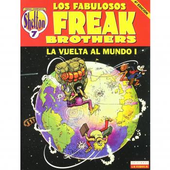 SHELTON 07 LA VUELTA AL MUNDO 1. LOS FABULOSOS FREAK BROTHERS 4aEDICION