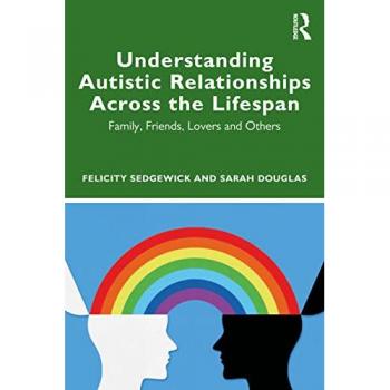 Understanding Autistic Relationships Across the Lifespan