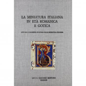 La miniatura italiana in età romanica e gotica. Atti del 1º Congresso di storia della miniatura italiana