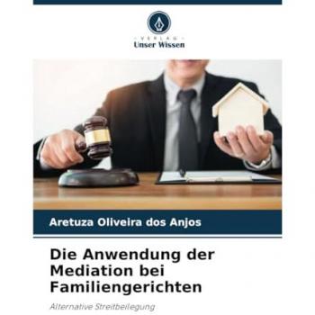 Oliveira Dos Anjos, Aretuza: Die Anwendung der Mediation bei Familiengerichten