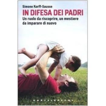 In difesa dei padri. Un ruolo da scoprire, un mestiere da imparare di nuovo