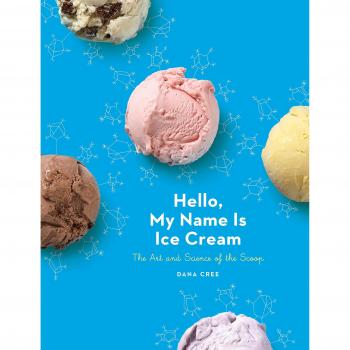 Hello, My Name is Ice Cream: The Art and Science of the Scoop