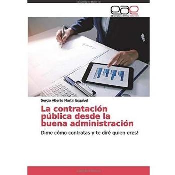Martin Esquivel, Sergio Alberto: La contratación pública desde la buena administración