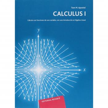 CALCULUS I. CALCULO CON FUNCIONES DE UNA VARIABLE. TOM M APOSTOL