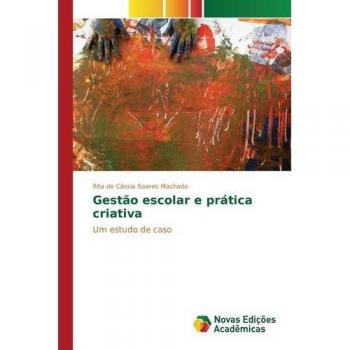 Soares Machado, Rita de Cássia: Gestão escolar e prática criativa