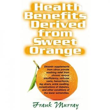 Health Benefits Derived from Sweet Orange