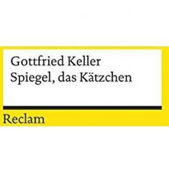 Gottfried Keller Spiegel, Das Kätzchen: Ein Märchen (Reclams Universal-Bibliothek)