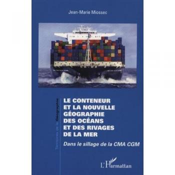 Le conteneur et la nouvelle géographie des océans et des rivages de la mer