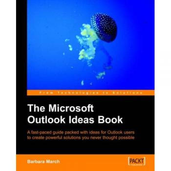 The Microsoft Outlook Ideas Book: How to Organise and manage yourself, your team, and your activities with Outlook and Exchange: How to Organise and ... with Otlook and Exchange