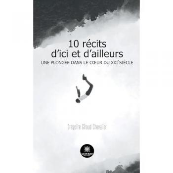 10 récits d'ici et d'ailleurs