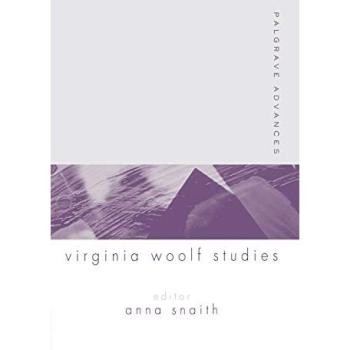 Palgrave Advances in Virginia Woolf Studies