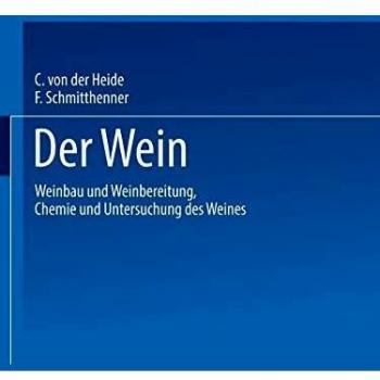 Der Wein: Weinbau und Weinbereitung Chemie und Untersuchung des Weines