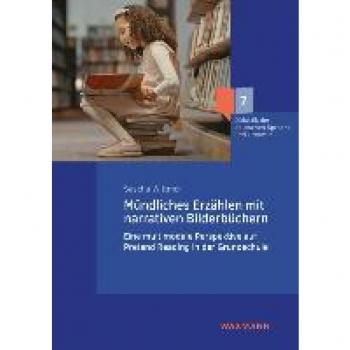 Mündliches Erzählen mit narrativen Bilderbüchern: Eine multimodale Perspektive auf Pretend Reading in der Grundschule (Didaktik der deutschen Sprache und Literatur)
