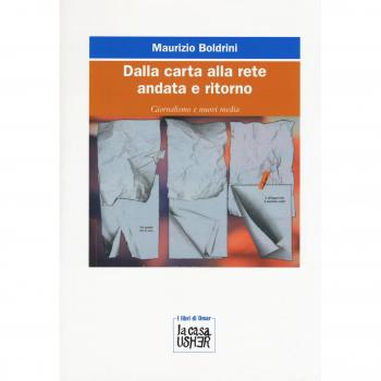 Dalla carta alla rete andata e ritorno. Giornalismo e nuovi media