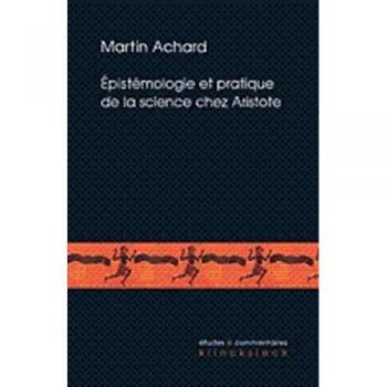Epistémologie et pratique de la science chez Aristote