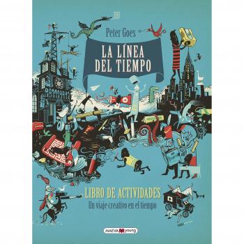 La línea del tiempo. Libro de actividades: Un viaje creativo en el tiempo (Tapa dura).
