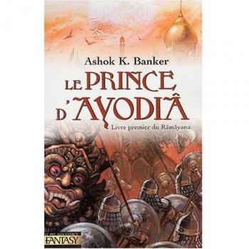 Le prince d'Ayodhya : Livre premier du Râmâyana