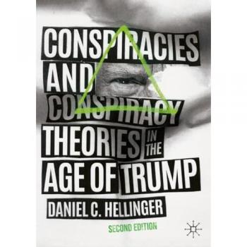 Conspiracies and Conspiracy Theories in the Age of Trump