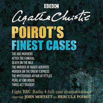 Poirot’s Finest Cases Eight full-cast BBC radio dramatisations