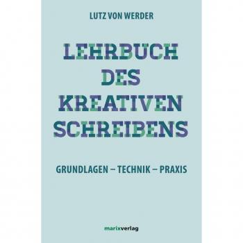 Lehrbuch des Kreativen Schreibens: mit 22 Schreibbildern von Frank Steinicke