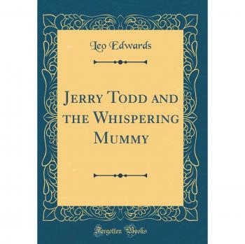 Jerry Todd and the Whispering Mummy