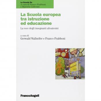 La scuola europea tra istruzione e educazione. La voce degli insegnanti altoatesini