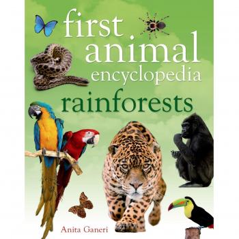 First Animal Encyclopedia Rainforests by Anita Ganeri New Book
