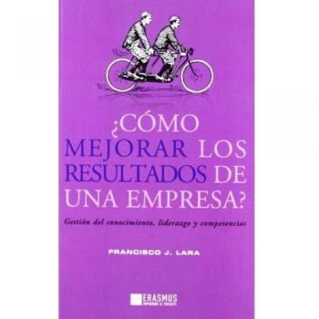 ¿como mejorar los resultados de una empresa? (Tapa blanda con solapas).