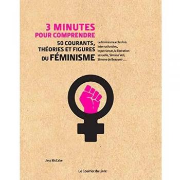 3 Minutes pour comprendre 50 courants, théories et figures du féminisme