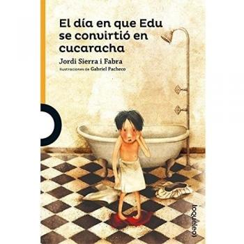 EL DÍA EN QUE EDU SE CONVIRTIÓ EN CUCARACHA