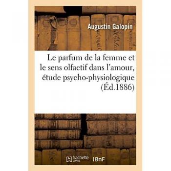 Le parfum de la femme et le sens olfactif dans l'amour : étude psycho-physiologique