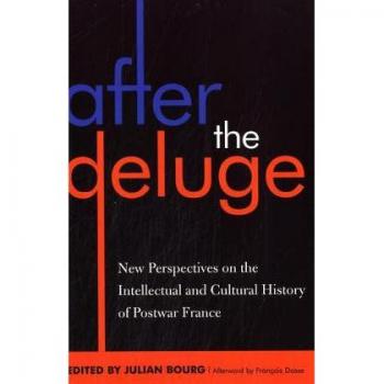After the Deluge: New Perspectives on the Intellectual and Cultural History of Postwar France