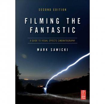 Filming the Fantastic: A Guide to Visual Effects Cinematography