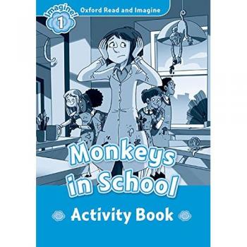 Oxford Read And Imagine 1. Monkeys in The School Activity Book.