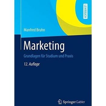 Marketing: Grundlagen für Studium und Praxis