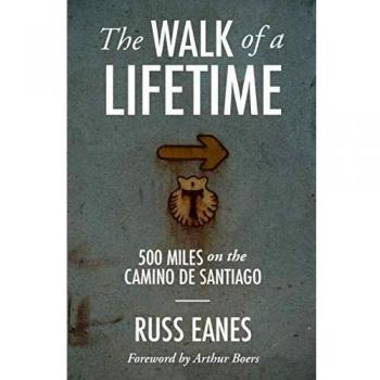 The Walk of a Lifetime: 500 Miles on the Camino de Santiago