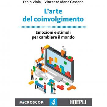 L' arte del coinvolgimento. Emozioni e stimoli per cambiare il mondo