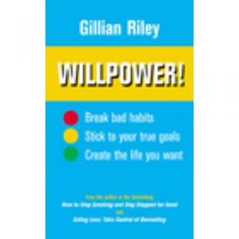 Willpower!: How to Master Self-control: How to Do Anything You Want to