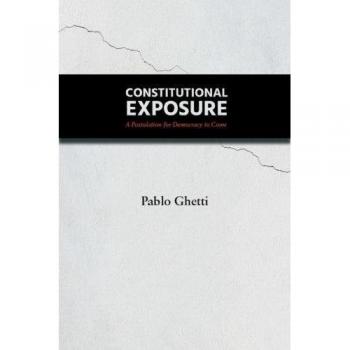 Constitutional Exposure: A Postulation for Democracy to Come