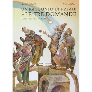 Un racconto di Natale o le tre domande. Ediz. illustrata