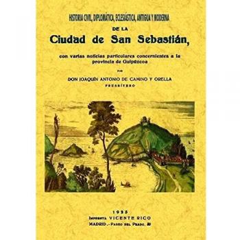 Historia civil, diplomática, eclesiástica, antigua y moderna de la ciudad de San
