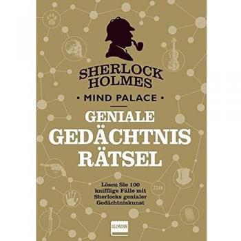 Tim Dedopulos Sherlock Holmes Mind Palace Geniale Gedächtnisrätsel: 100 Neue Rätsel Rund Um Den Meisterdetektiv, Geschrieben Aus Der Sicht Von Doktor Watson
